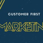 Blue background with yellow and white font introducing an article about Customer-First Marketing.