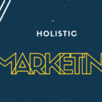 Blue image with white and yellow text saying Holistic Marketing for an article about holistic marketing.