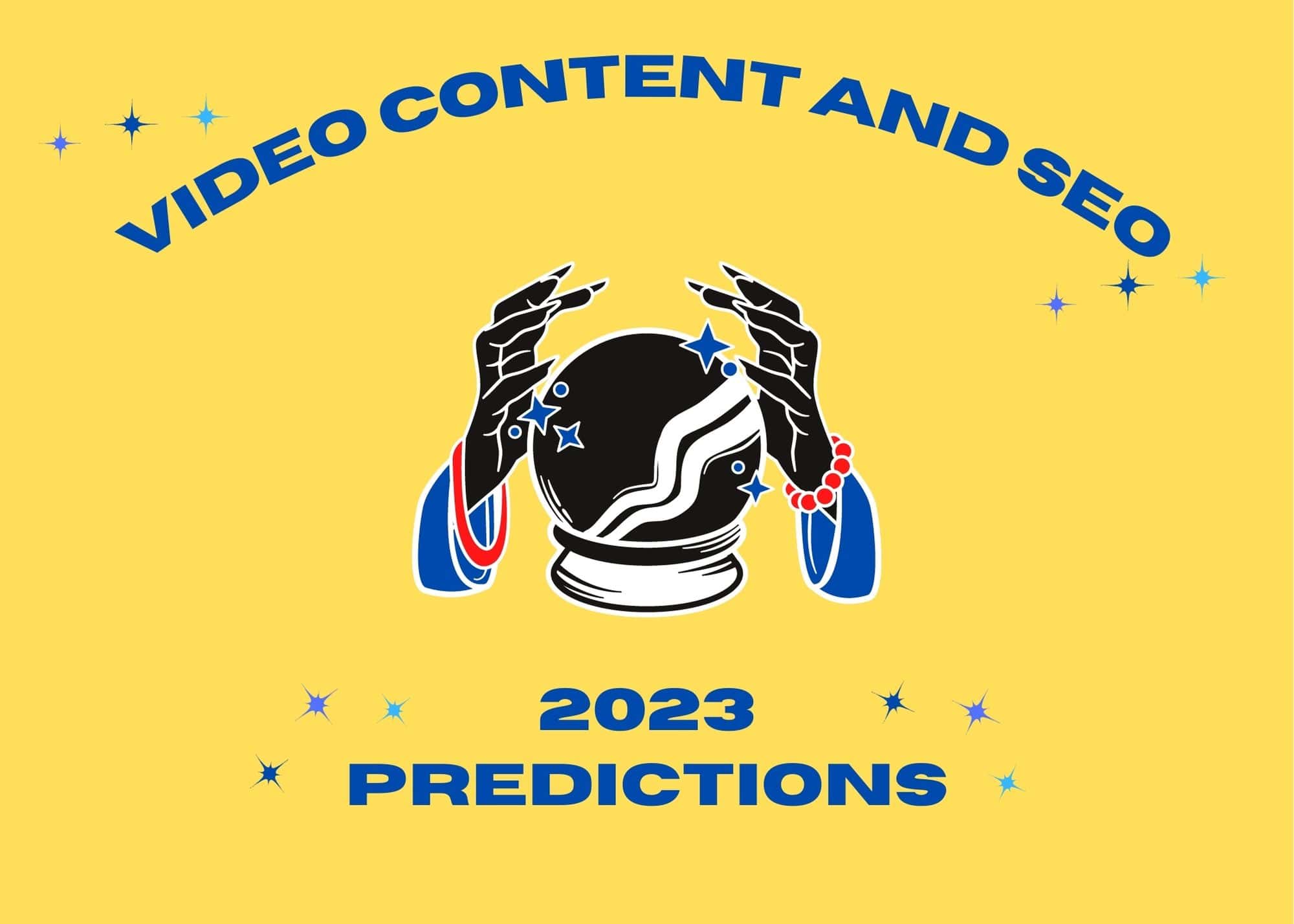 Yellow background with a crystal ball for an article about Video Content and SEO Predictions for 2023.